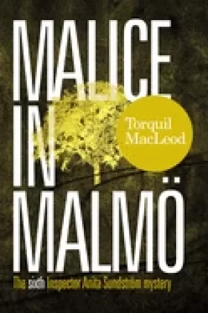 Image of malice in malmo the sixth inspector anita sundstrom mystery