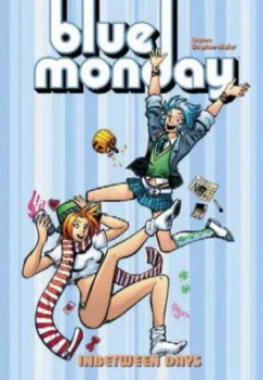 Image of Blue Monday Volume 3 Inbetween Days by Chynna Clugston-Major Paperback