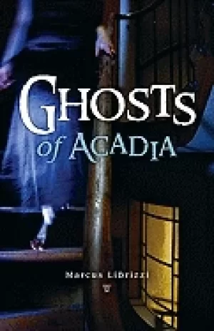 Image of ghosts of acadia librizzi marcus