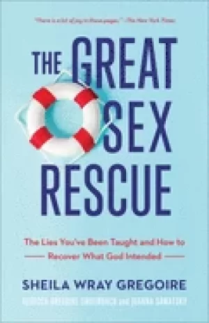 Image of great sex rescue the lies youve been taught and how to recover what god int