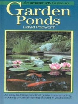 Image of An Interpet Guide to Garden Ponds by David Papworth Hardback
