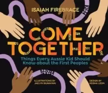 Image of Come Together : Things Every Aussie Kid Should Know about the First Peoples