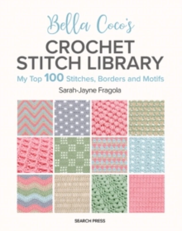 Image of Bella Coco's Crochet Stitch Library : My Top 100 Stitches, Borders and Motifs Paperback / softback