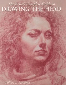Image of The Artists Complete Guide to Drawing the Head by William Maughan Paperback