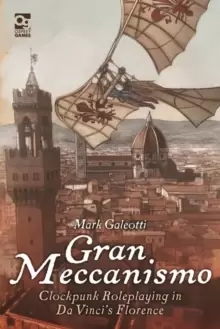 Image of Gran Meccanismo : Clockpunk Roleplaying in Da Vinci's Florence