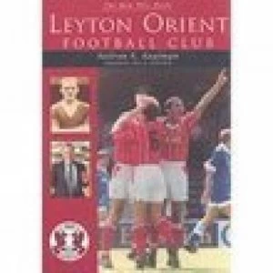 Image of The Men Who Made Leyton Orient Football Club 1904-2002 by Neilson N Kaufman Book