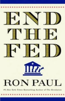 Image of End the Fed by Ron Paul Hardback