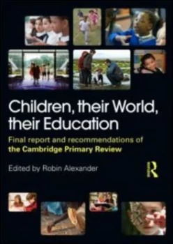 Image of Children Their World Their Education by Robin Alexander Paperback