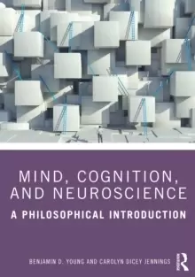 Image of Mind, Cognition, and Neuroscience : A Philosophical Introduction