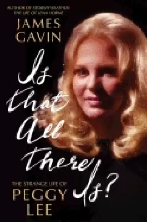 Image of is that all there is the strange life of peggy lee
