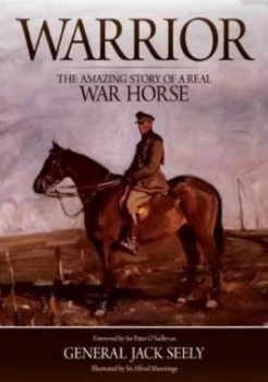 Image of Warrior by John Edward Bernard Seely Mottistone and Alfred J Munnings and John Edward Bernard Seely Mottistone Hardback
