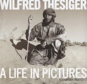Image of Wilfred Thesiger by Alexander Maitland Hardback