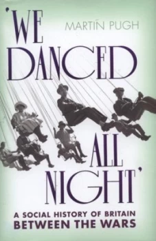 Image of we Danced All Night by Martin Pugh Hardback