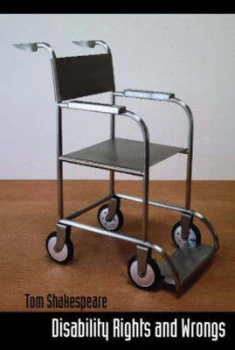Image of Disability Rights and Wrongs by Tom Shakespeare Paperback