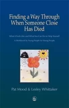 Image of Finding a way through when someone close has died by Pat Mood