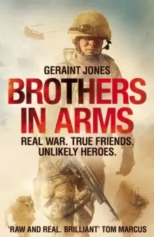 Image of Brothers in Arms : Real War. True Friends. Unlikely Heroes.