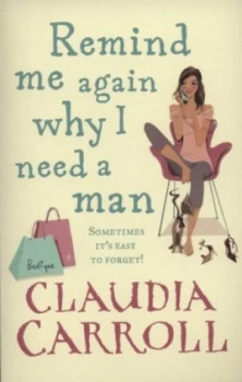Image of Remind Me Again Why I Need a Man by Claudia Carroll Paperback