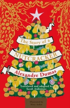 Image of The Story of a Nutcracker by Alexandre Dumas Hardback