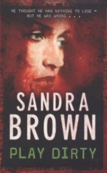 Image of Play Dirty by Sandra Brown Paperback