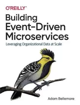 Image of Building Event-Driven Microservices by Adam Bellemare
