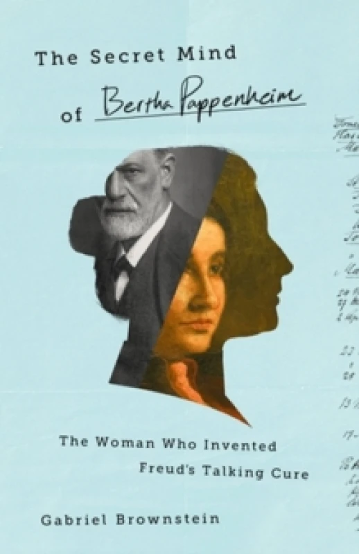 Image of The Secret Mind of Bertha Pappenheim : The Woman Who Invented Freud's Talking Cure Hardback