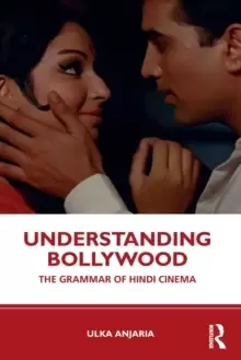 Image of Understanding Bollywood : The Grammar of Hindi Cinema