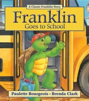 Image of Franklin Goes to School by Paulette Bourgeois