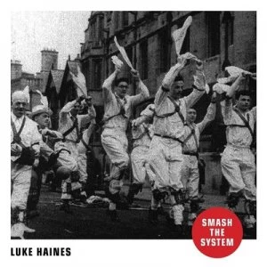 image of Smash the System by Luke Haines CD Album