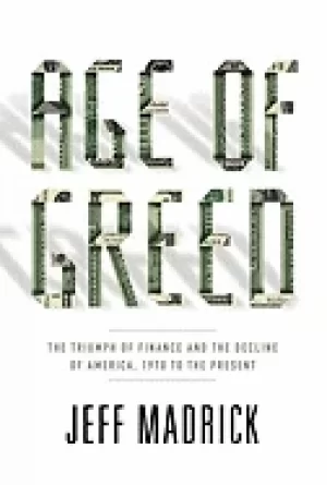 Image of age of greed the triumph of finance and the decline of america 1970 to the