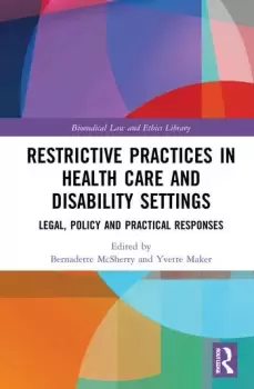 Image of Restrictive Practices in Health Care and Disability SettingsLegal Policy and Practical Responses