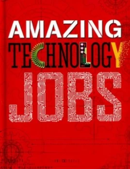 Image of Amazing Technology Jobs by Colin Hynson Hardback