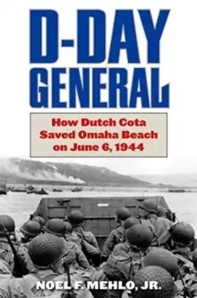 Image of D-Day General : How Dutch Cota Saved Omaha Beach on June 6, 1944