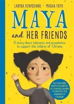 Image of Maya And Her Friends - A story about tolerance and by Larysa Denysenko