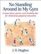 Image of no standing around in my gym lesson plans games and teaching tips for elem