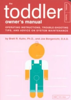 Image of The Toddler Owners Manual by Brett R. Kuhn Ph.D. Paperback