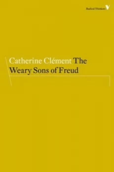 Image of The Weary Sons of Freud by Catherine Clement Book