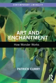 Image of Art and Enchantment : How Wonder Works