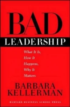 Image of Bad Leadership by Barbara Kellerman Hardback