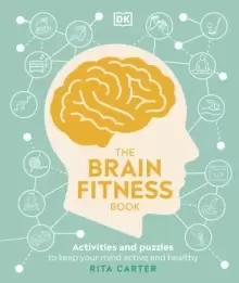 Image of The Brain Fitness Book : Activities and Puzzles to Keep Your Mind Active and Healthy