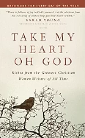 Image of take my heart oh god riches from the greatest christian women writers of al
