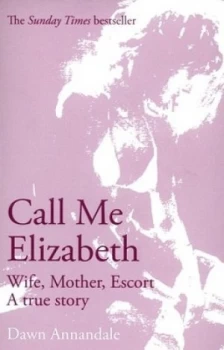 Image of Call Me Elizabeth by Dawn Annandale Paperback