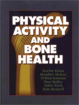 Image of Physical Activity and Bone Health by Karim Khan Hardback
