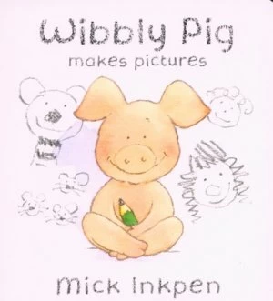 Image of Wibbly Pig Makes Pictures by Mick Inkpen Book