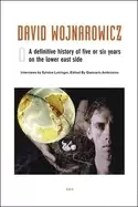 Image of david wojnarowicz a definitive history of five or six years on the lower ea