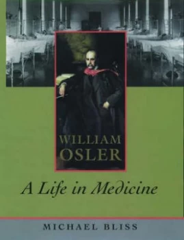 Image of William Osler by Michael Bliss Hardback