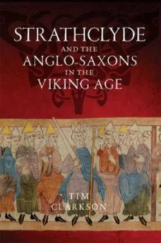 Image of Strathclyde and the Anglo-Saxons in the Viking Age by T. J Clarkson Paperback