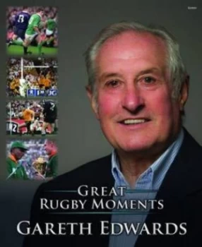 Image of Great Rugby Moments by Gareth Edwards Hardback