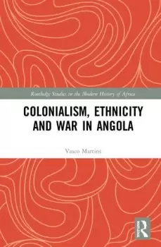 Image of Colonialism Ethnicity and War in Angola
