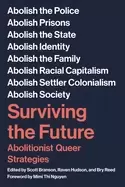Image of surviving the future abolitionist queer strategies