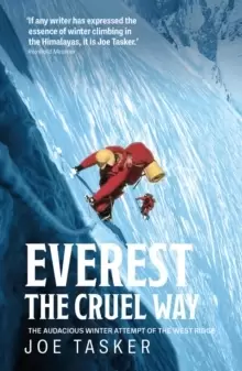 Image of Everest the Cruel Way : The audacious winter attempt of the West Ridge